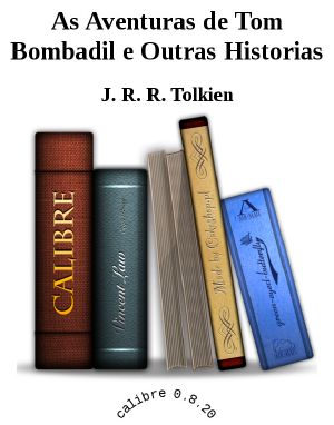 [Middle-earth Universe 01] • As Aventuras de Tom Bombadil e Outras Historias